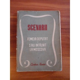 SCENARII  CINEMATOGRAFICE (1951): Femeia deputat * S-au intalnit la Moscova 